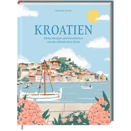 Hölker Verlag Kroatien - Meine Rezepte und Geschichten