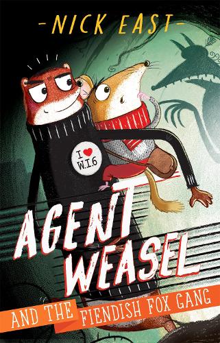 Agent Weasel and the Fiendish Fox Gang: Book 1 - Agent Weasel (Paperback)