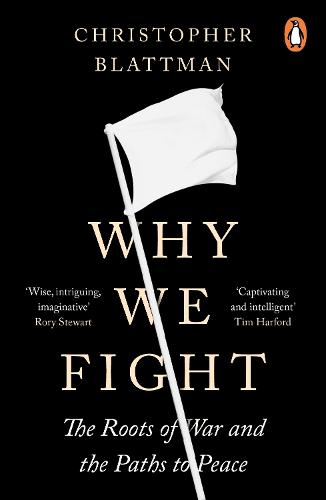 Why We Fight: The Roots of War and the Paths to Peace (Paperback)