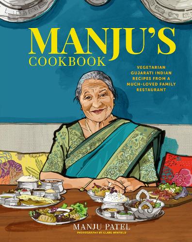 Manju's Cookbook: Vegetarian Gujarati Indian Recipes from a Much-Loved Family Restaurant (Hardback)