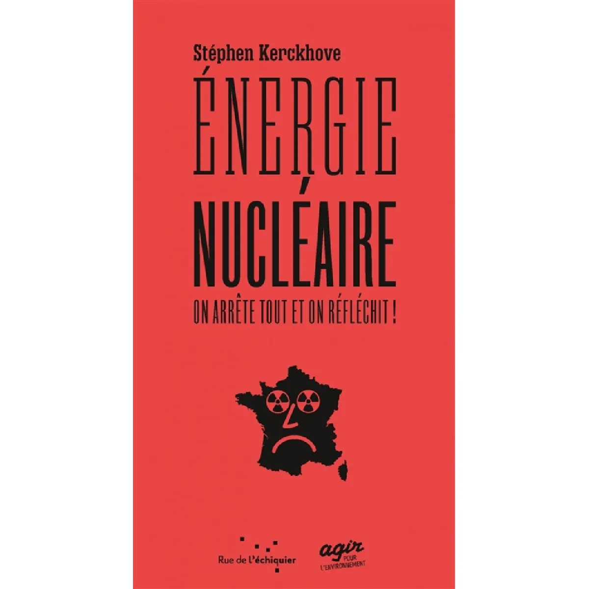 Energie nucléaire : on arrête tout et on réfléchit ! · Occasion