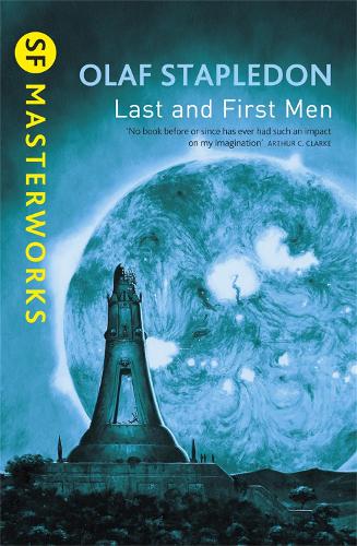 Last And First Men - S.F. Masterworks (Paperback)