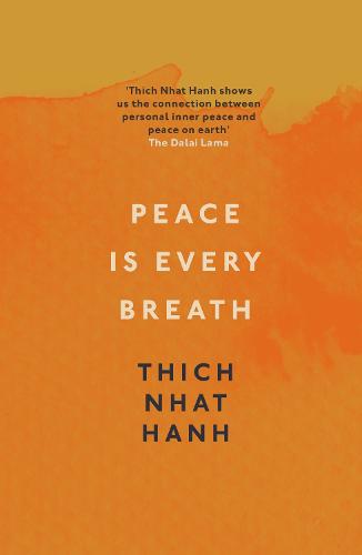 Peace Is Every Breath: A Practice For Our Busy Lives (Paperback)