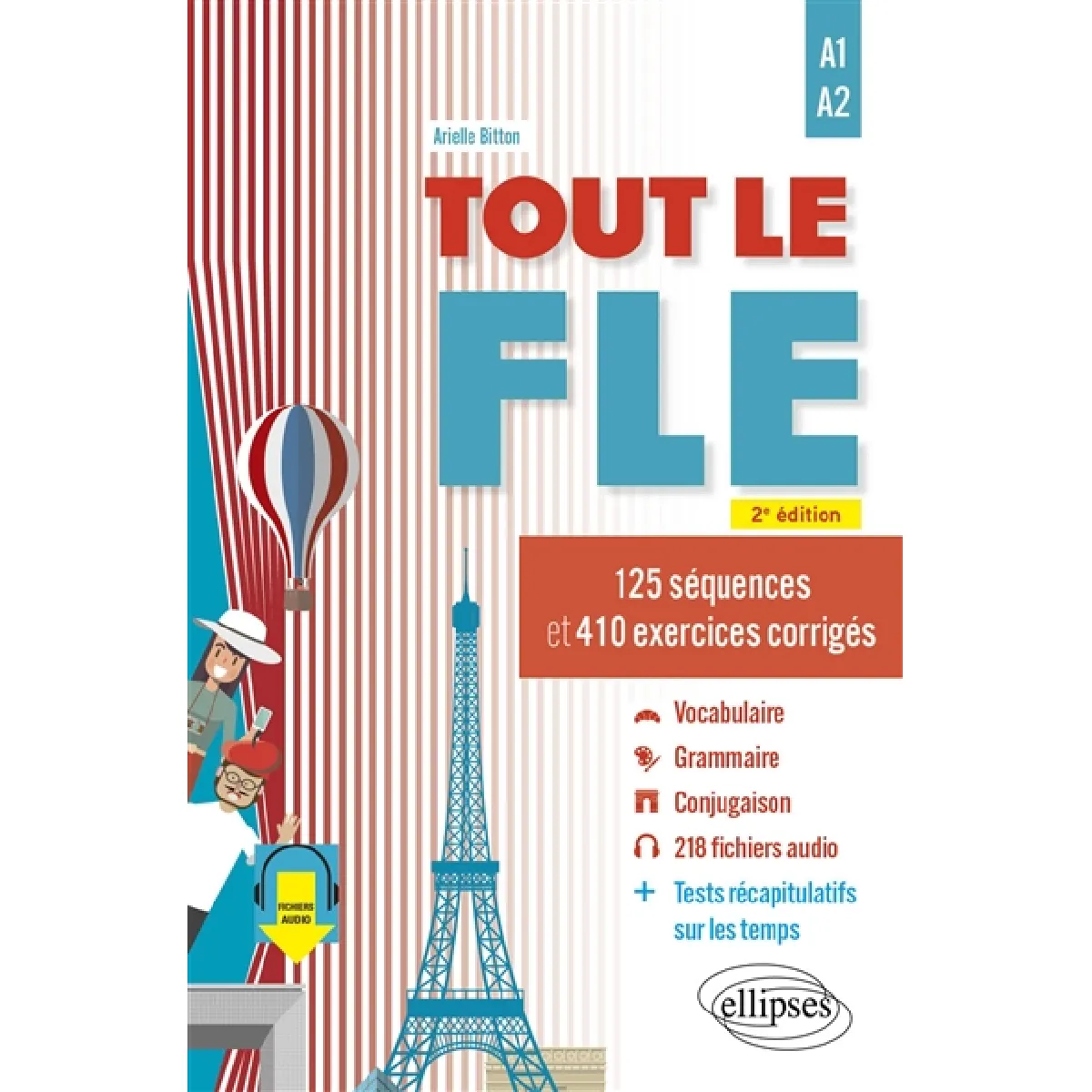 Tout le FLE : 125 séquences et 410 exercices corrigés : A1-A2