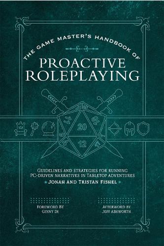 The Game Master's Handbook of Proactive Roleplaying: Guidelines and strategies for running PC-driven narratives in 5E adventures - The Game Master Series (Paperback)