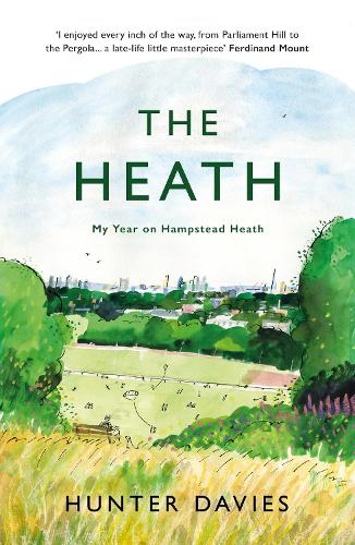 The Heath: My Year on Hampstead Heath (Paperback)
