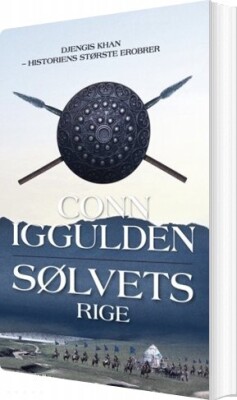 Sølvets Rige - Djengis Khan 4 - Conn Iggulden - Bog