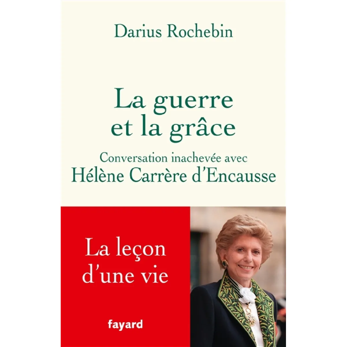 La guerre et la grâce : conversation inachevée avec Hélène Carrère d'Encausse · Occasion