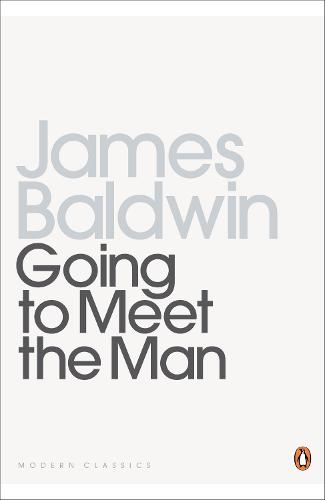 Going To Meet The Man: The Rockpile; The Outing; The Man Child; Previous Condition; Sonny's Blues - Penguin Modern Classics (Paperback)