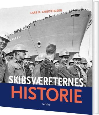 Skibsværfternes Historie - Lars K. Christensen - Bog