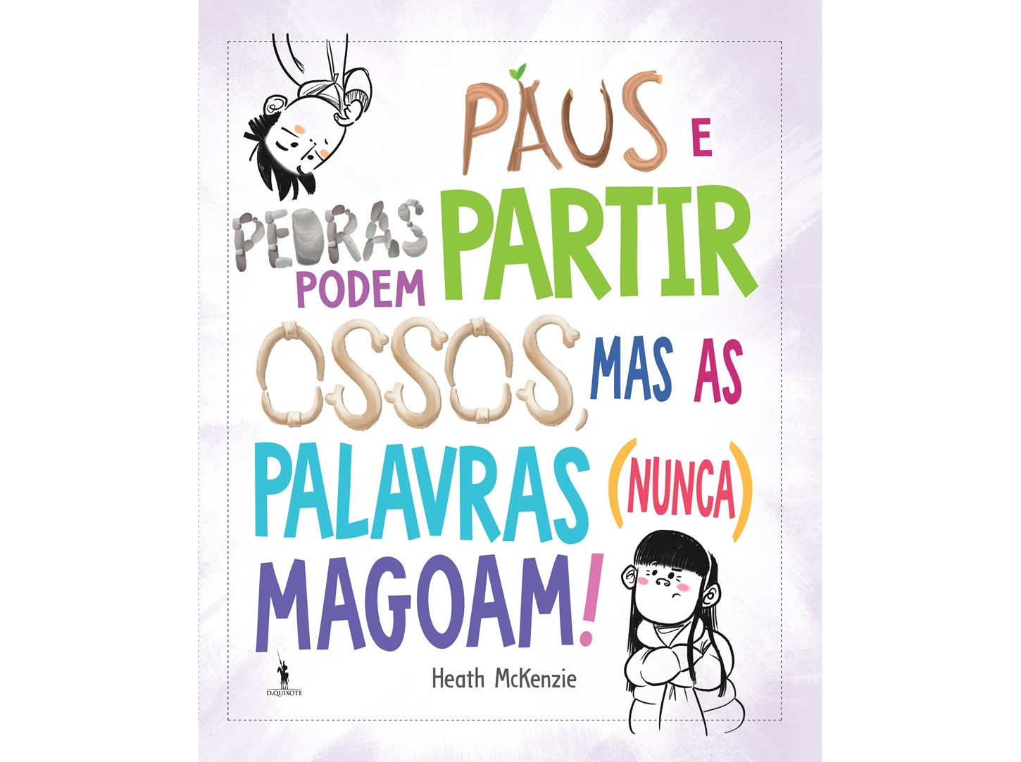 LIVRO PAUS E PEDRAS PODEM PART IR OSSOS MAS AS PALAVRAS...