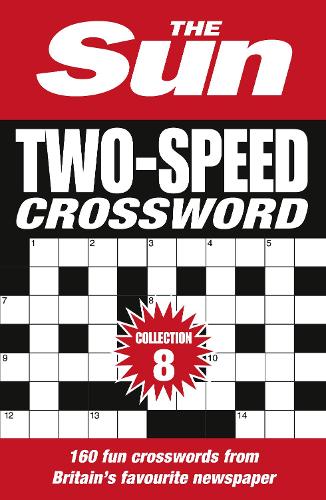 The Sun Two-Speed Crossword Collection 8: 160 Two-in-One Cryptic and Coffee Time Crosswords - The Sun Puzzle Books (Paperback)