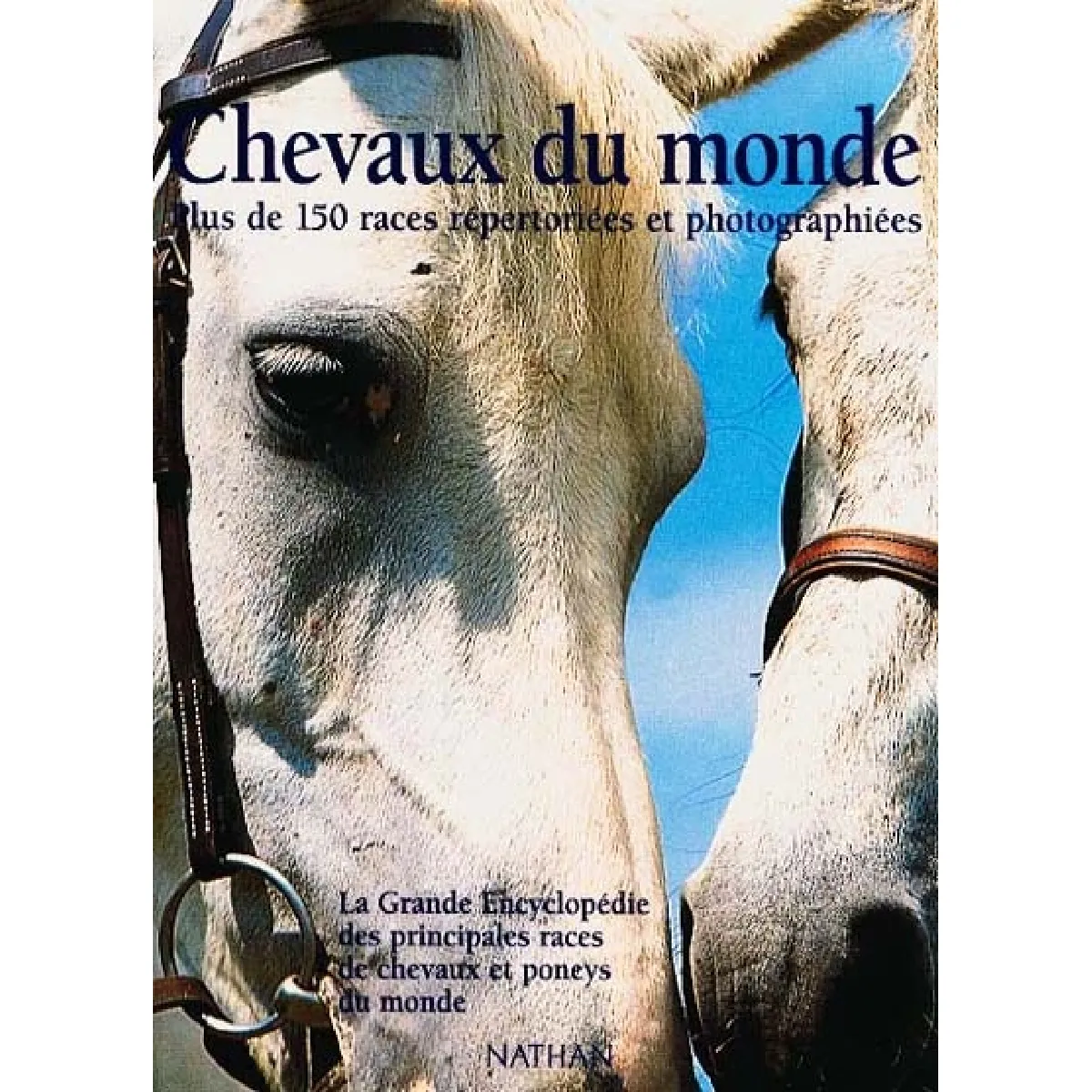 Chevaux du monde : plud de 150 races répertoriées et photographiées · Occasion