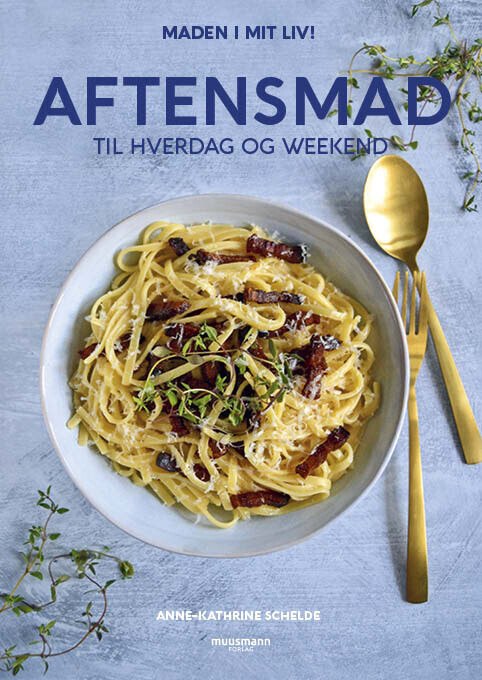 Aftensmad Til Hverdag Og Weekend - Anne-Kathrine Schelde - Bog
