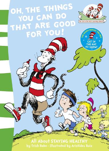 Oh, The Things You Can Do That Are Good For You! - The Cat in the Hat Learning Library Book 5 (Paperback)