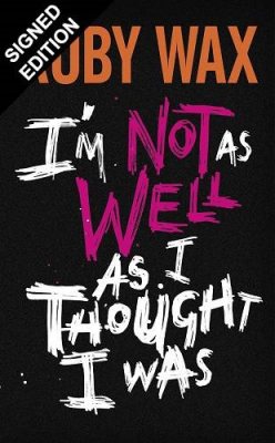 I'm Not as Well as I Thought I Was: Signed Edition (Hardback)