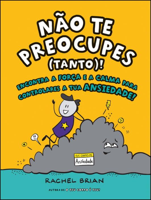 Não Te Preocupes (Tanto) de Rachel Brian - Encontra a Força e a Calma para Controlares a Tua Ansiedade!