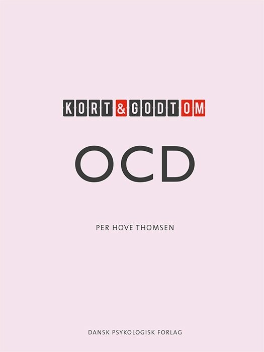 Kort Og Godt Om Ocd - Per Hove Thomsen - Bog