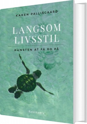 Langsom Livsstil - Karen Pallisgaard - Bog