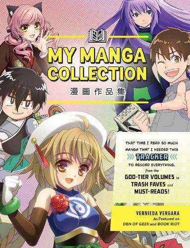 My Manga Collection: That Time I Read So Much Manga That I Needed This Tracker to Record Everything, from the God-Tier Volumes to Trash Faves and Must-Reads! (Paperback)