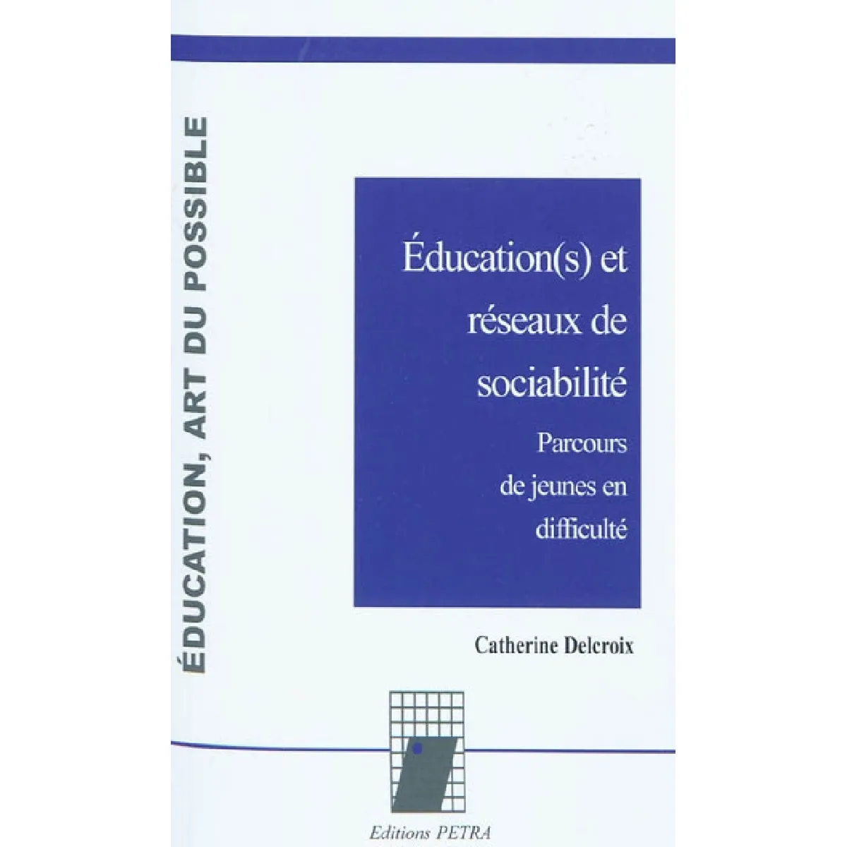 Education(s) et réseaux de sociabilité : parcours de jeunes en difficulté · Occasion