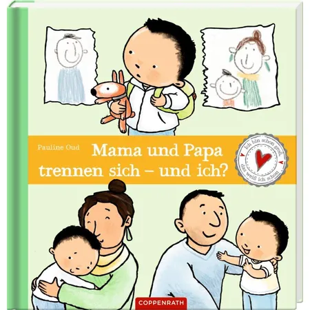 Coppenrath Verlag Mama und Papa trennen sich - und ich? - Ich bin schon groß, ich weiß das schon!