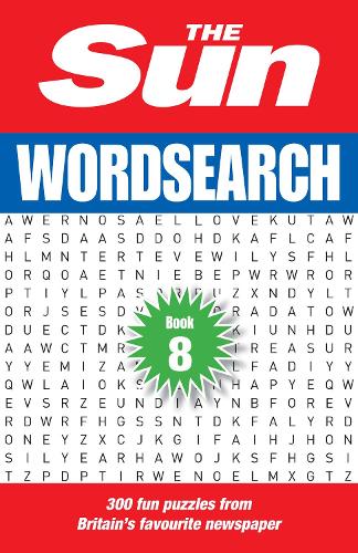 The Sun Wordsearch Book 8: 300 Fun Puzzles from Britain's Favourite Newspaper - The Sun Puzzle Books (Paperback)