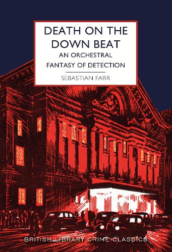 Death on the Down Beat: An Orchestral Fantasy of Detection - British Library Crime Classics 106 (Paperback)