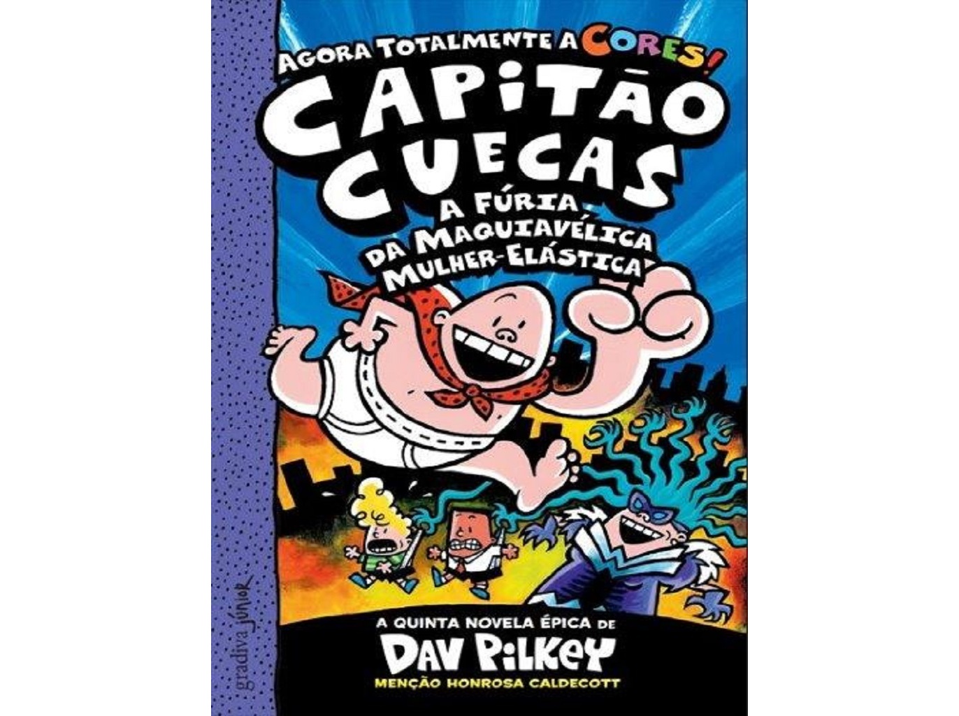 LIVRO CAPITÃO CUECAS E A FÚRIA DA MAQUIAVÉLICA DE DAV PILKEY