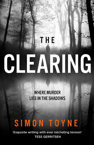 The Clearing - Rees and Tannahill thriller Book 2 (Hardback)