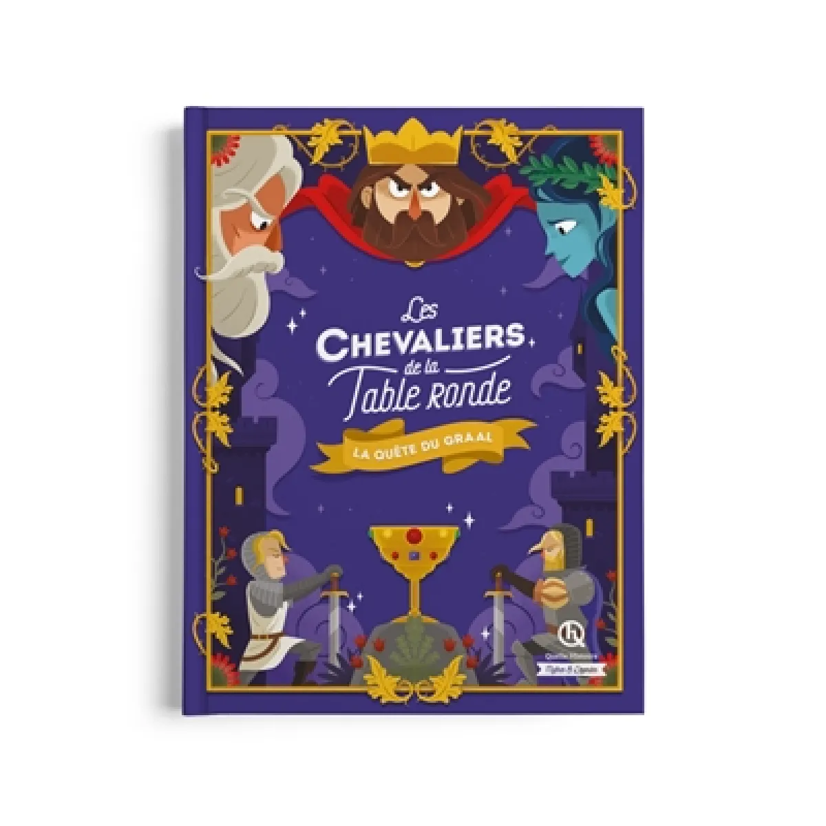 Les chevaliers de la Table ronde : la quête du Graal