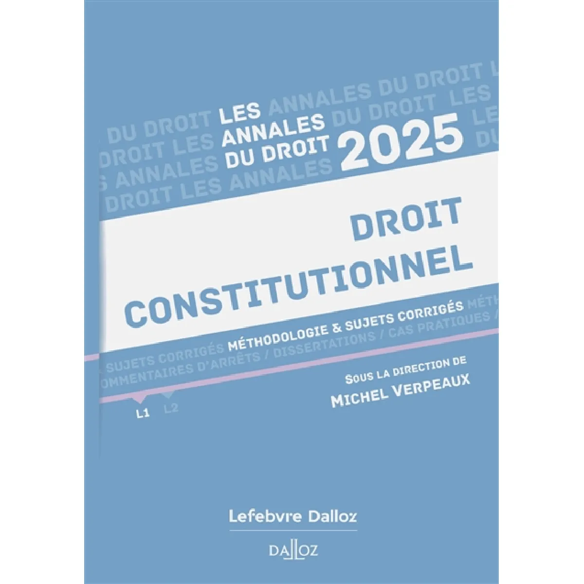 Droit constitutionnel : méthodologie & sujets corrigés : 2025