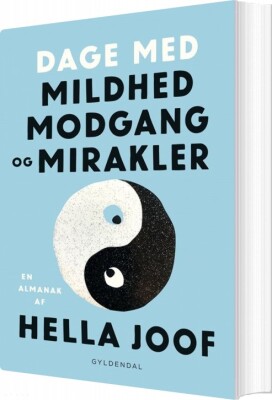 Dage Med Mildhed, Modgang Og Mirakler - Hella Joof - Bog