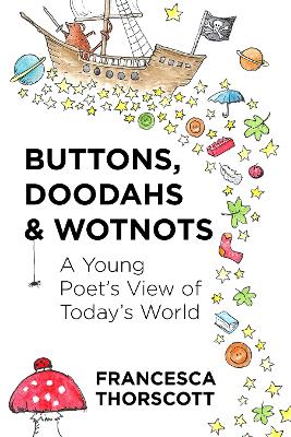 Buttons, Doodahs and Wotnots: A Young Poet's View of Today's World (Paperback)