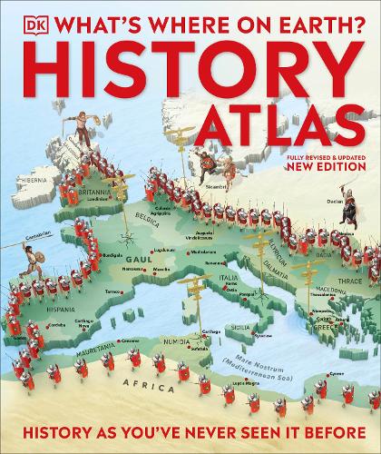 What's Where on Earth History Atlas: History as You've Never Seen it Before (Hardback)