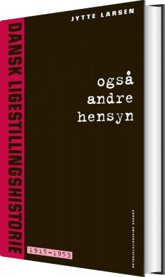 Også Andre Hensyn - Jytte Larsen - Bog
