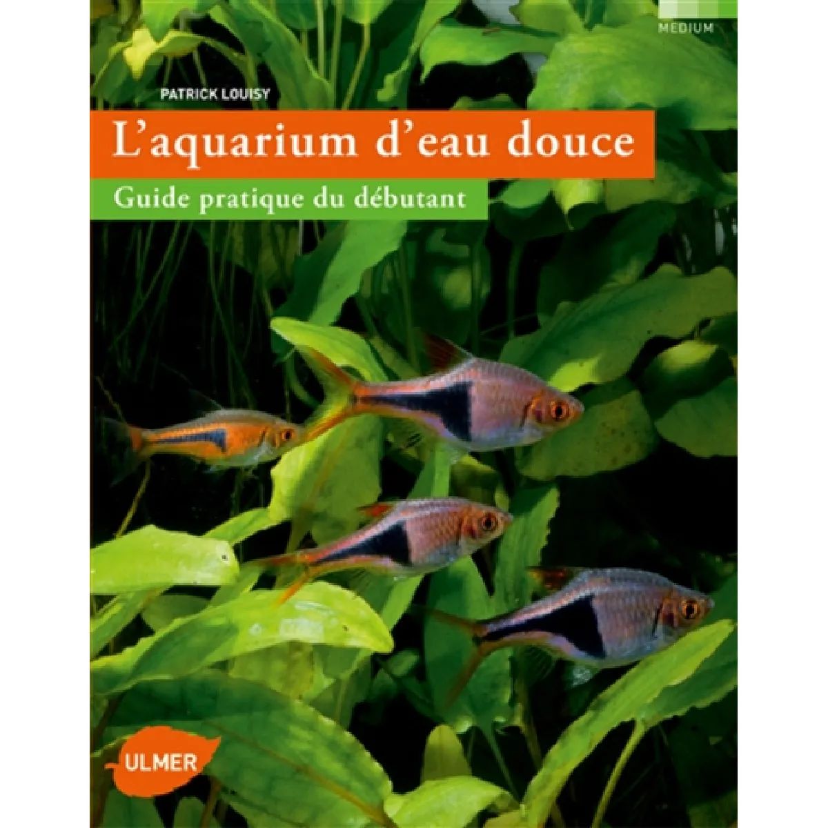 L'aquarium d'eau douce : guide pratique du débutant · Occasion
