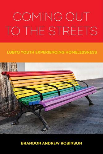 Coming Out to the Streets: LGBTQ Youth Experiencing Homelessness (Hardback)