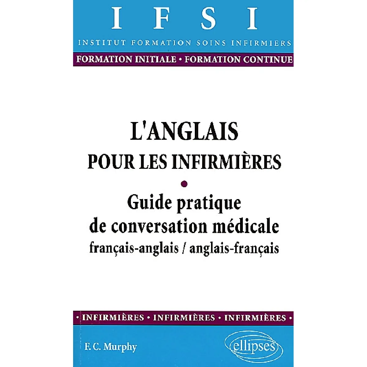 L'anglais pour les infirmières : guide pratique de conversation médicale français-anglais, anglais-français · Occasion
