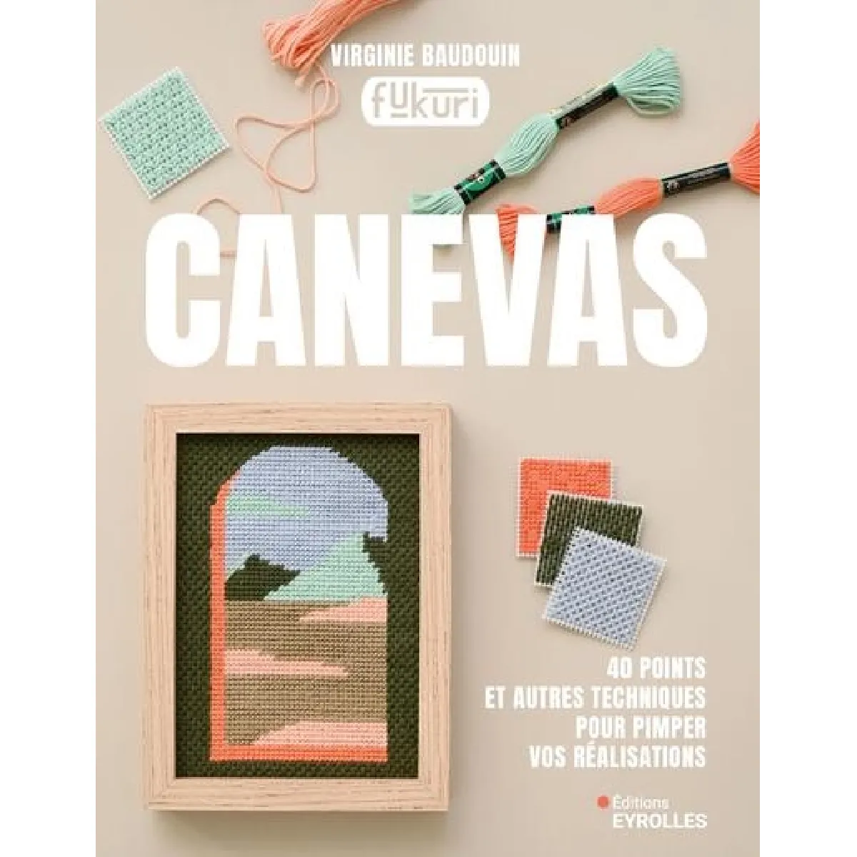 Canevas : 40 points et autres techniques pour pimper vos réalisations
