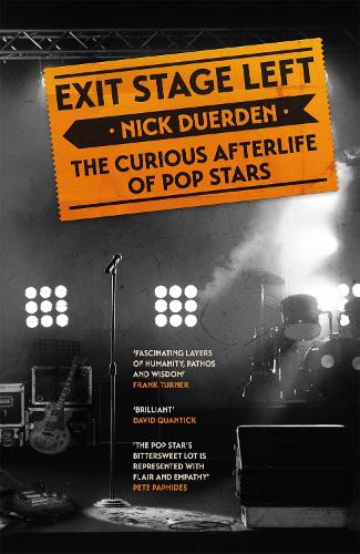 Exit Stage Left: The curious afterlife of pop stars (Paperback)