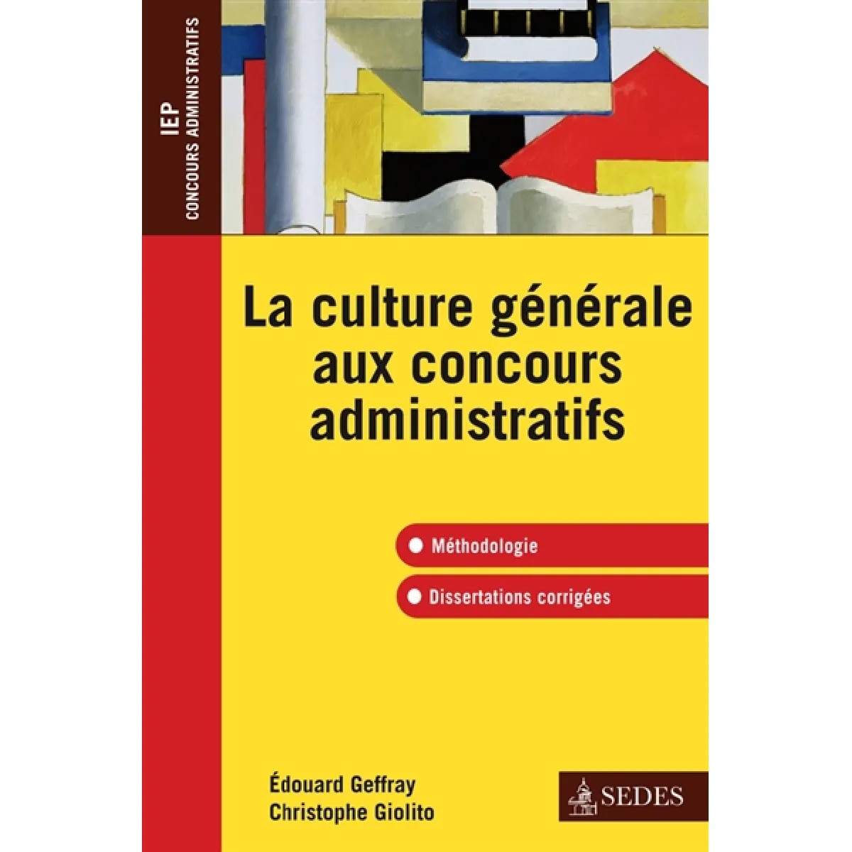 La culture générale aux concours administratifs : méthodologie, dissertations corrigées : IEP, concours administratifs · Occasion