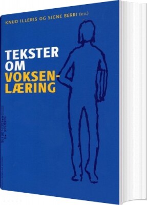 Tekster Om Voksenlæring - Knud Illeris - Bog