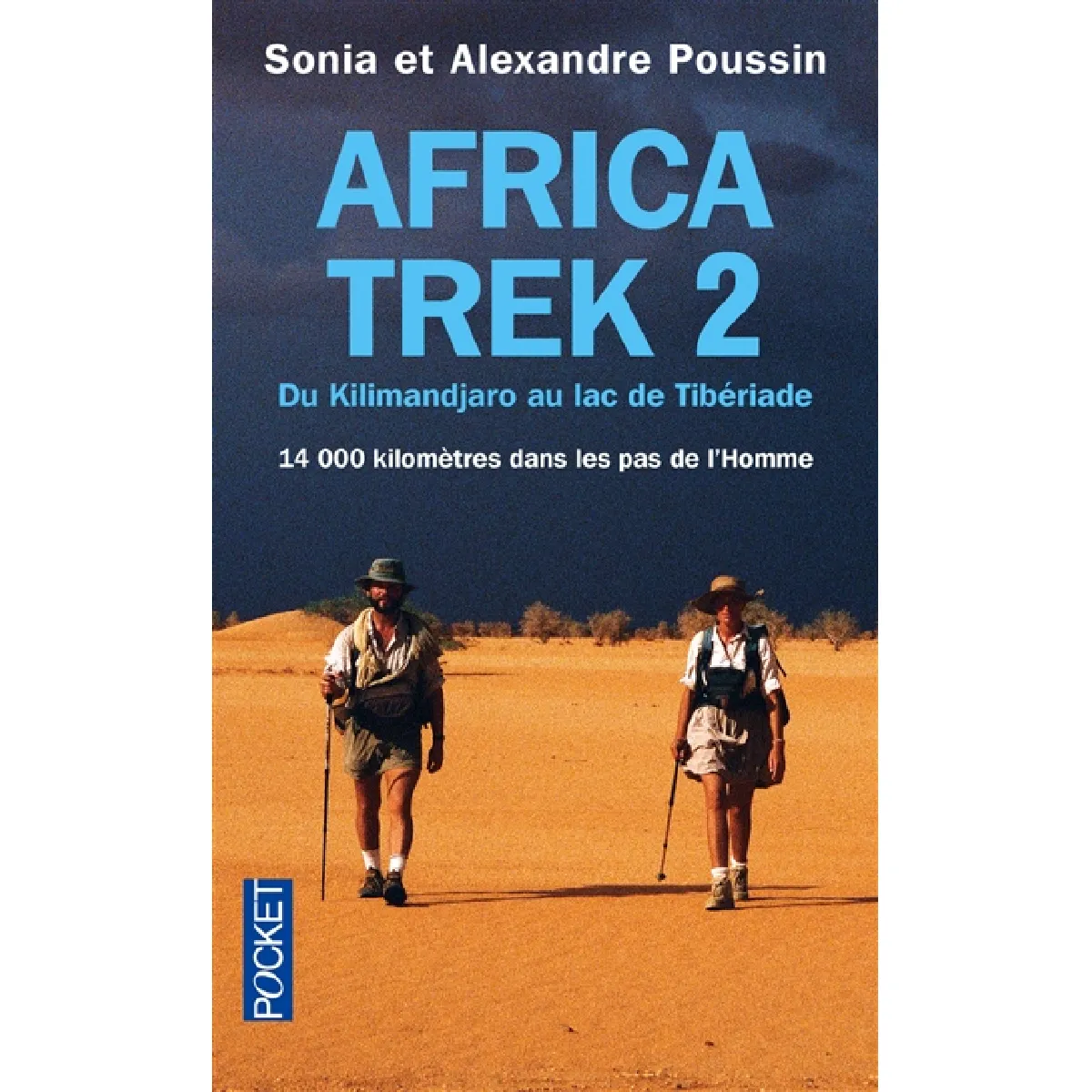 Africa Trek. Vol. 2. Du Kilimandjaro au lac de Tibériade : 14.000 kilomètres dans les pas de l'homme · Occasion