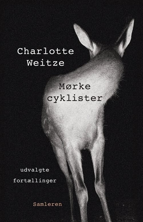 Mørke Cyklister - Udvalgte Fortællinger - Charlotte Weitze - Bog