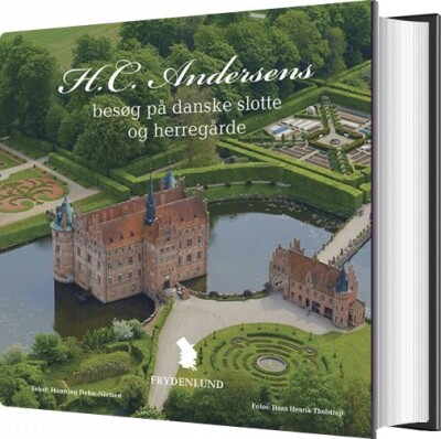 H.C. Andersens Besøg På Danske Slotte Og Herregårde - Henning Dehn-Nielsen - Bog