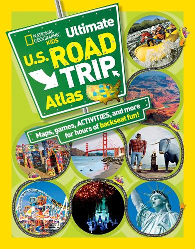 National Geographic Kids Ultimate U.S. Road Trip Atlas: Maps, Games, Activities, and More for Hours of Backseat Fun - Atlas (Paperback)