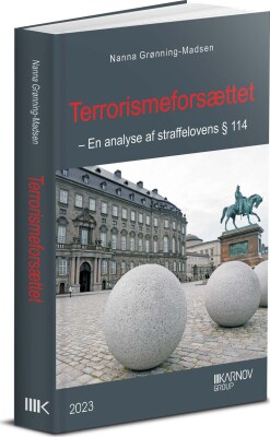 Terrorismeforsættet - En Analyse Af Straffelovens § 114 - Nanna Grønning-Madsen - Ph.D.