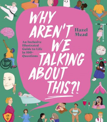Why Aren't We Talking About This!: An Inclusive Illustrated Guide to Life in 100+ Questions (Hardback)