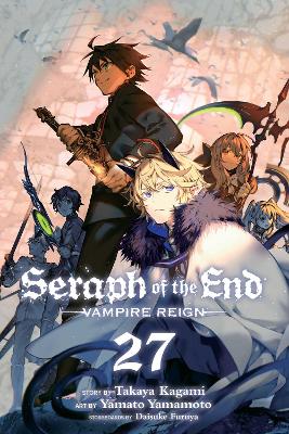 Seraph of the End, Vol. 27: Vampire Reign - Seraph of the End 27 (Paperback)